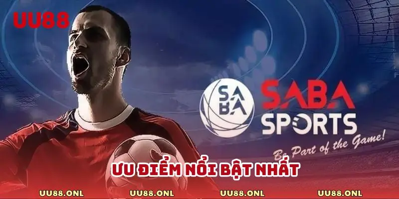 Những khía cạnh vượt trội mà sảnh cược SABA sở hữu